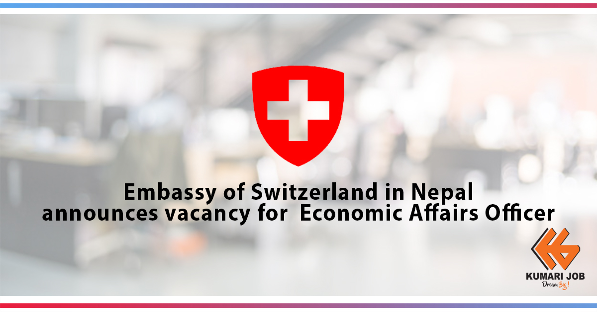 Job Vacancy | Embassy of Switzerland in Nepal